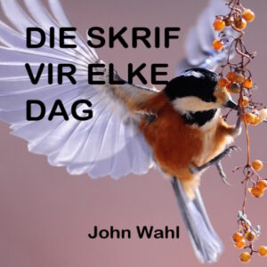 Die Betekenis van die Skrif vir Elke Dag...