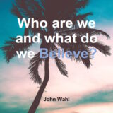 Who are we and what do we believe?