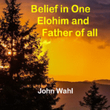 Belief in one Elohim and Father